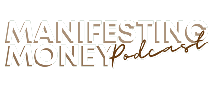 Manifesting Money Podcast